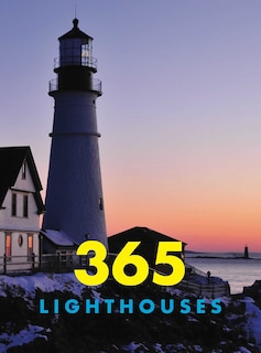 365 Lighthouses: A Stunning Collection of Coastal Photography