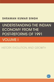 Couverture_Understanding The Indian Economy From The Post-reforms Of 1991, Volume I