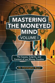 Couverture_Mastering The Moneyed Mind, Volume I