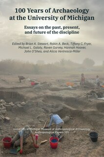 Couverture_100 Years of Archaeology at the University of Michigan