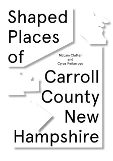 Front cover_Shaped Places Of Carroll County, New Hampshire