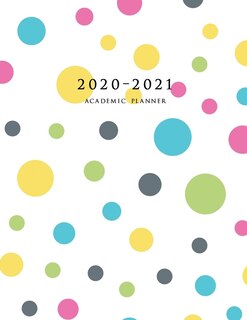 2020-2021 Academic Planner: Large Weekly And Monthly Planner With Inspirational Quotes And Polka Dots (july 2020 - June 2021)