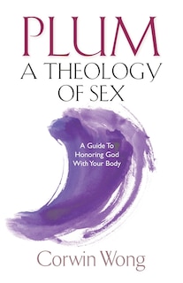 Front cover_Plum A Theology Of Sex
