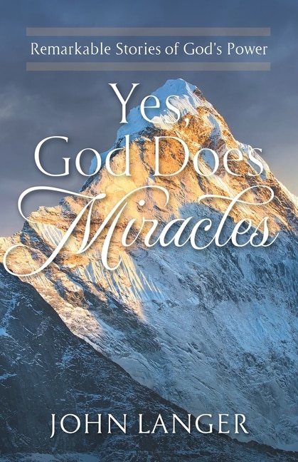 Front cover_Yes, God Does Miracles