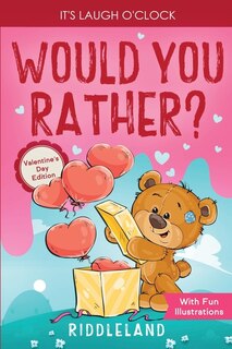 Front cover_It's Laugh O'Clock - Would You Rather? Valentine's Day Edition