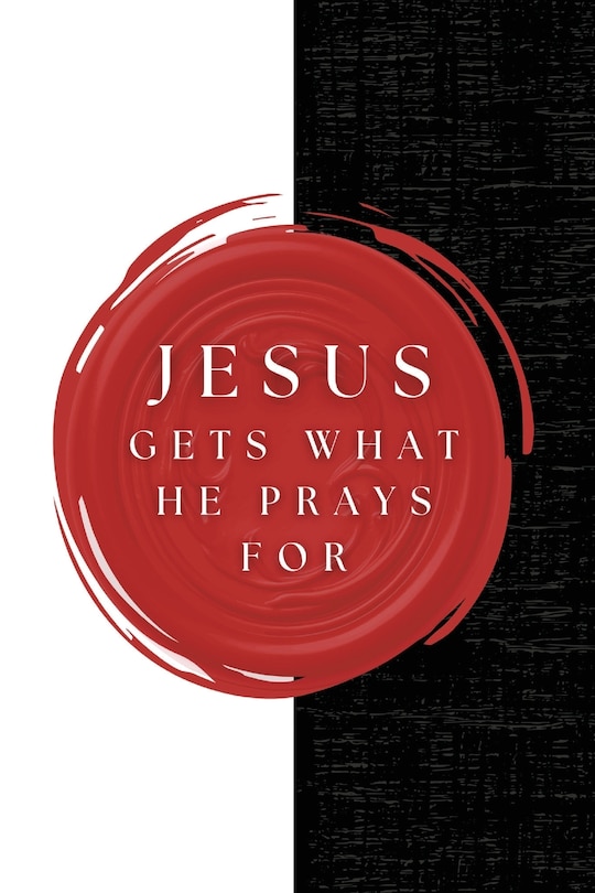 Front cover_Jesus Gets What He Prays For