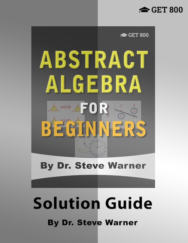 Front cover_Abstract Algebra for Beginners - Solution Guide