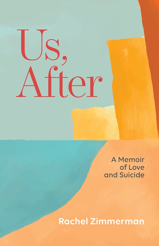 Front cover_Us, After: A Memoir of Love and Suicide