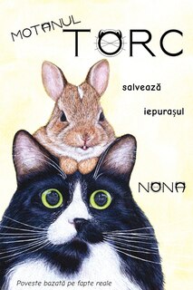 Front cover_Motanul TORC salvează iepurașul