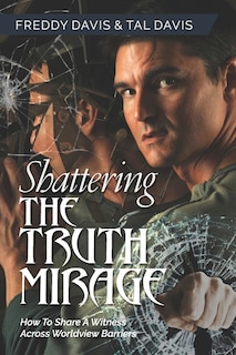 Front cover_Shattering the Truth Mirage