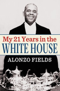 Front cover_My 21 Years in the White House