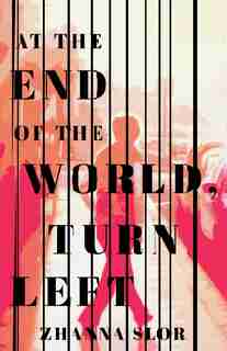 At The End Of The World, Turn Left by Zhanna Slor