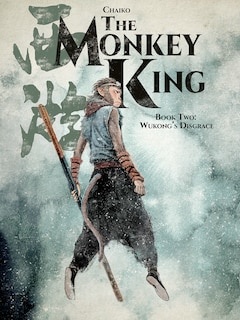 Front cover_The Monkey King Vol 2: Wukong's Disgrace
