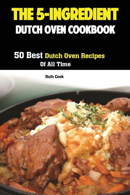 Front cover_The 5-ingredient Dutch Oven Cookbook