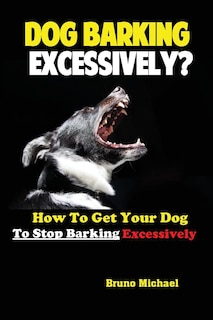 Front cover_Dog Barking Excessively?