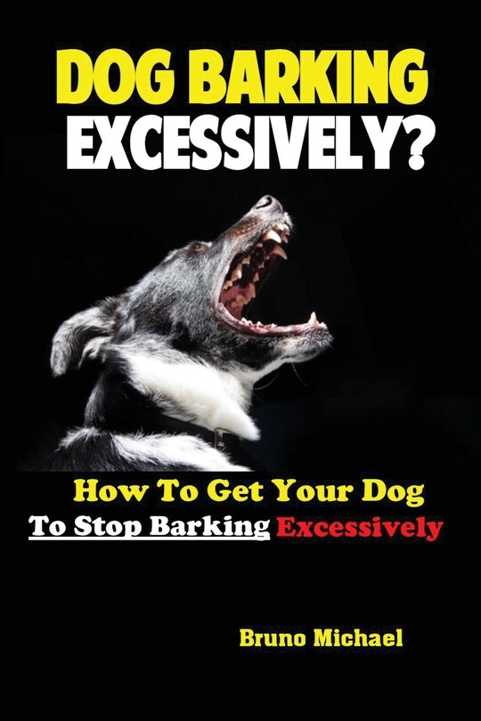 Front cover_Dog Barking Excessively?