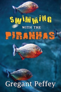 Couverture_Swimming with the Piranhas