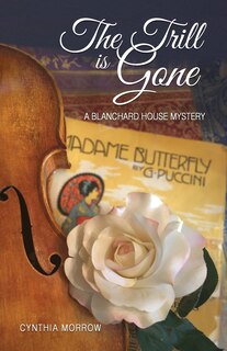 Front cover_THE TRILL IS GONE / A Blanchard House Mystery