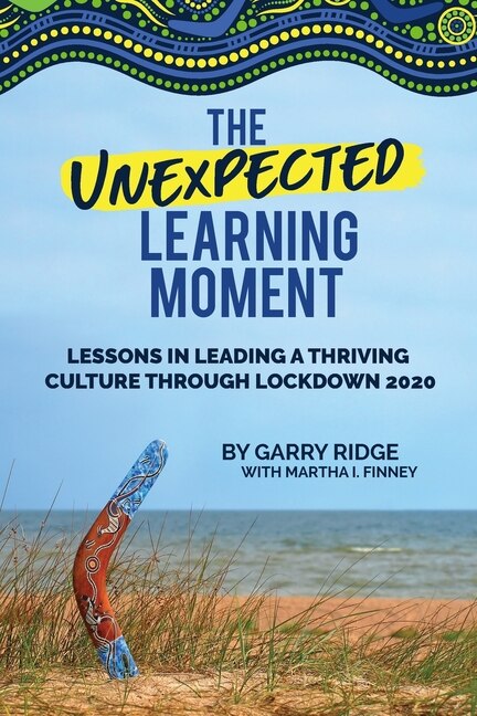The Unexpected Learning Moment: Lessons In Leading A Thriving Culture Through Lockdown 2020