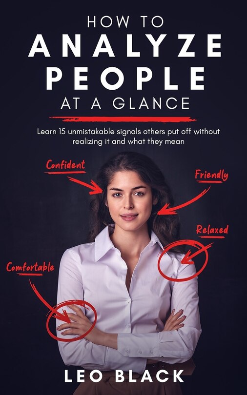 Front cover_How To Analyze People At A Glance - Learn 15 Unmistakable Signals Others Put Off Without Realizing It And What They Mean