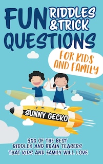 Front cover_Fun Riddles and Trick Questions for Kids and Family