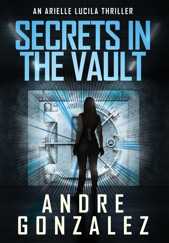 Couverture_Secrets in the Vault (An Arielle Lucila Thriller)