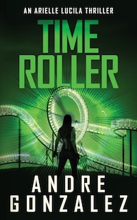 Front cover_Time Roller (Arielle Lucila Series, Book 4)