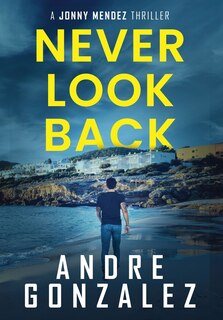 Couverture_Never Look Back (Jonny Mendez Series #1)
