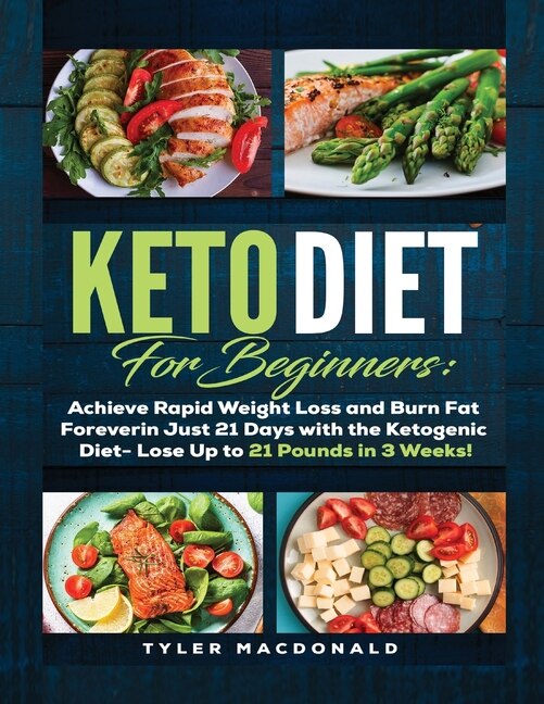 Couverture_Keto Diet For Beginners Achieve Rapid Weight Loss and Burn Fat Forever in Just 21 Days with the Ketogenic Diet - Lose Up to 21 Pounds in 3 Weeks
