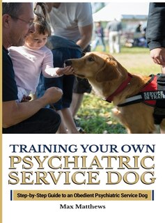 Front cover_Training Your Psychiatric Service Dog