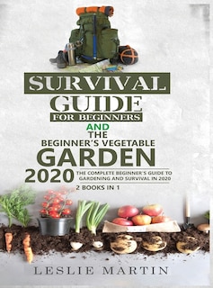 Couverture_Survival Guide for Beginners and The Beginner's Vegetable Garden 2020