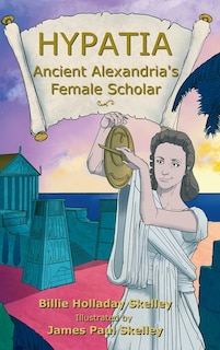 Couverture_Hypatia - Ancient Alexandria's Female Scholar