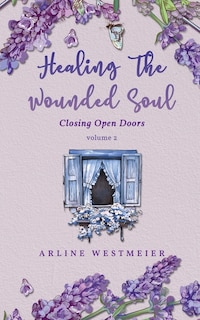 Front cover_Healing the Wounded Soul