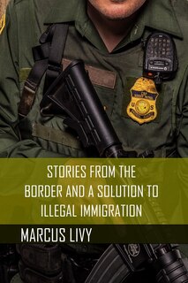 Couverture_Stories from the Border and a Solution to Illegal Immigration
