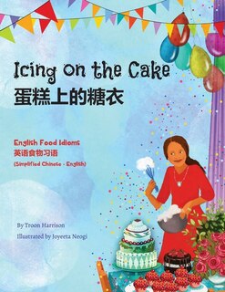 Front cover_Icing on the Cake - English Food Idioms (Simplified Chinese-English)
