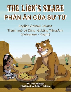 Front cover_The Lion's Share - English Animal Idioms (Vietnamese-English)
