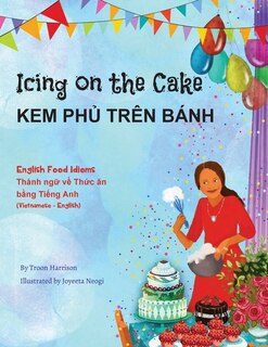 Front cover_Icing on the Cake - English Food Idioms (Vietnamese-English)