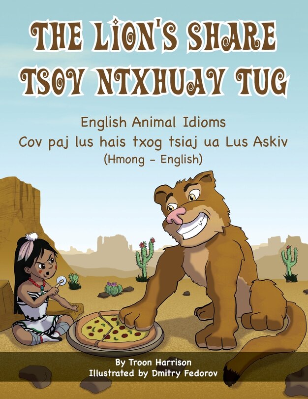 Front cover_The Lion's Share - English Animal Idioms (Hmong-English)