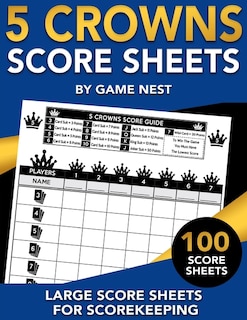 5 Crowns Score Sheets: 100 Large Score Sheets For Scorekeeping