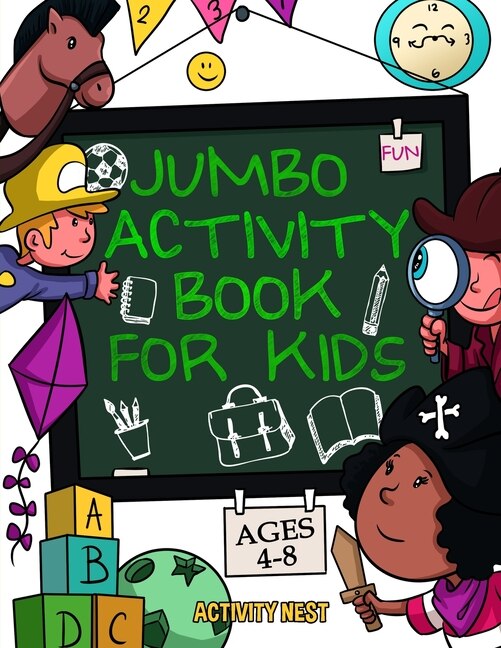 Jumbo Activity Book For Kids Ages 4-8: 100+ Fun Activities With Coloring, Dot To Dot, Mazes And More!