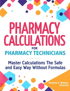 Front cover_Pharmacy Calculations For Pharmacy Technicians