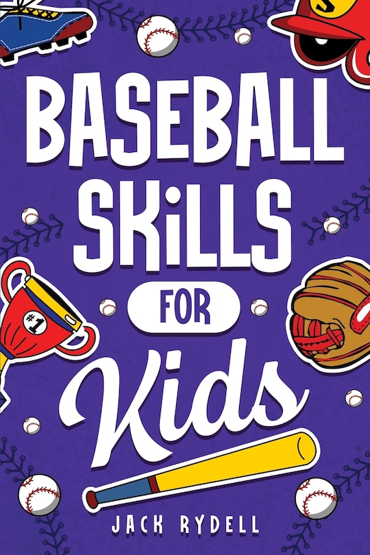 Front cover_Baseball Skills for Kids