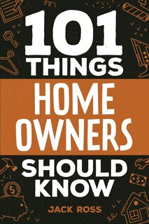 Front cover_101 Things Home Owners Should Know