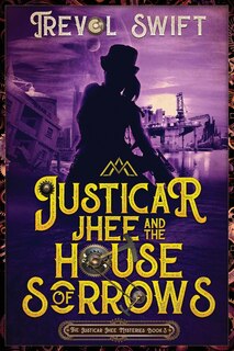 Front cover_Justicar Jhee and the House of Sorrows