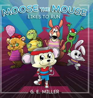 Couverture_Moose The Mouse Likes To Run