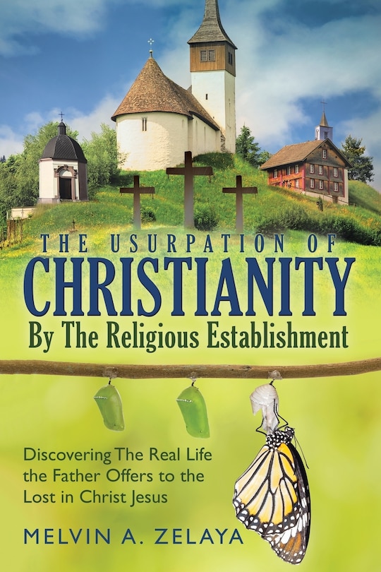 Front cover_The Usurpation Of Christianity By The Religious Establishment