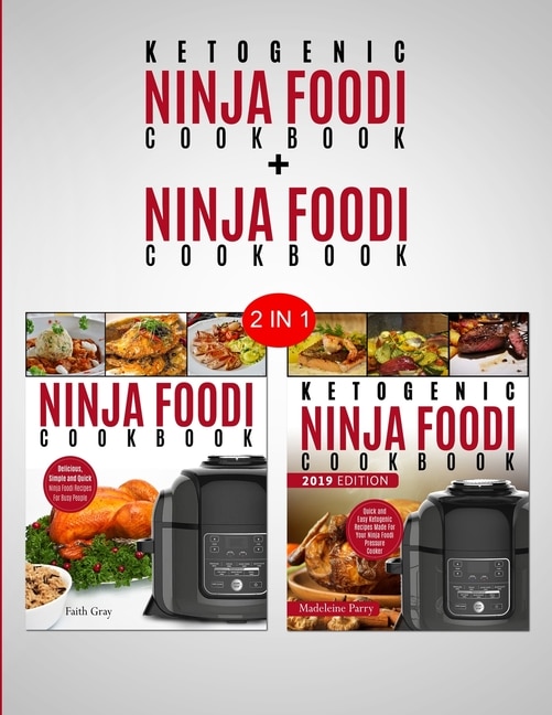 Ketogenic Ninja Foodi Cookbook & Ninja Foodi Cookbook: 2 In 1 Bundle - Become The Ninja Chef