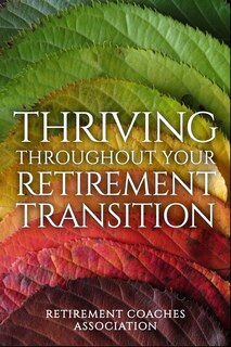 Front cover_Thriving Throughout Your Retirement Transition