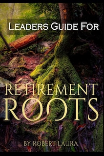 Couverture_Leaders Guide For Retirement Roots