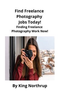 Front cover_Find Freelance Photography Jobs Today!